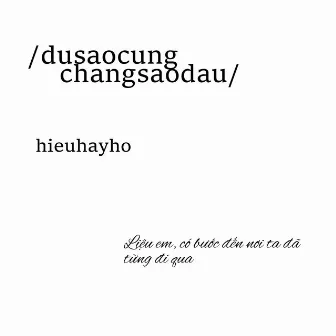 dù sao cũng chẳng sao đâu by hieuhayho