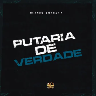 Putaria de Verdade by Unknown Artist