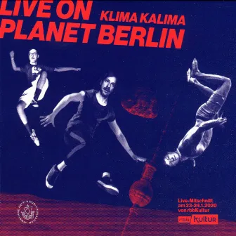 Live on Planet Berlin by Kalle Kalima