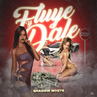 Fluye y Dale by Shadow White