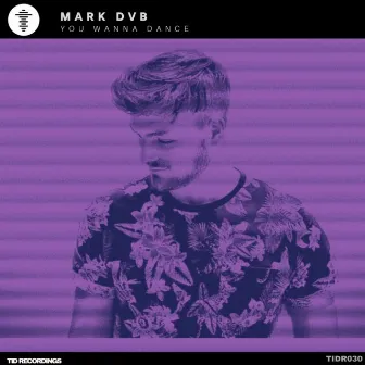 You Wanna Dance by Mark DVB