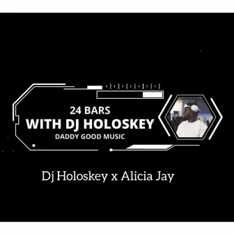 Daddy Good Music (24 Bars with DJ Holoskey - Alicia Jay's Version) by DJ HOLOSKEY