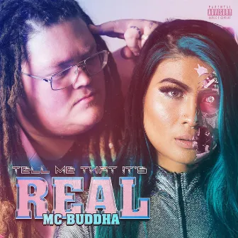 Tell Me That It's Real by MC Buddha