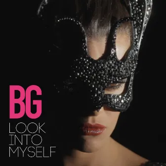 Look Into Myself by BG