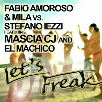 Let's Freak by Mila