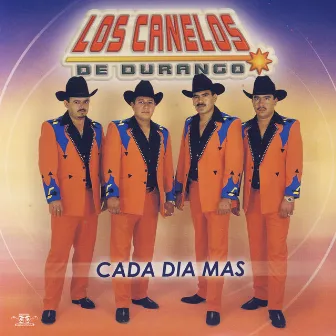 Cada Dia Mas by Los Canelos De Durango