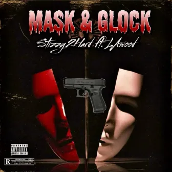 Mask & Glock by Stizzy2Hard