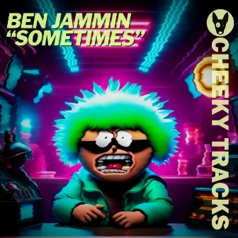 Sometimes by Ben Jammin