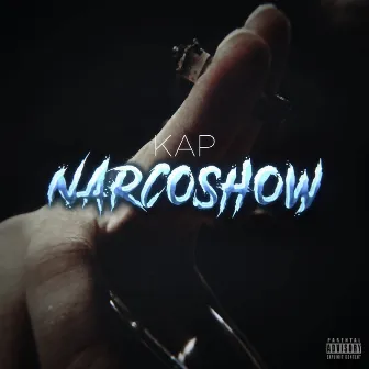 Narcoshow by Kap