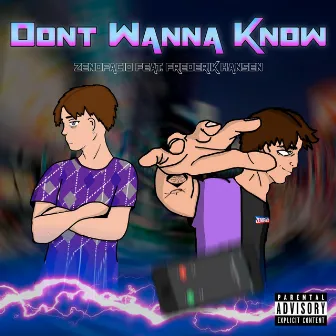 Dont Wanna Know by ZenoFacio