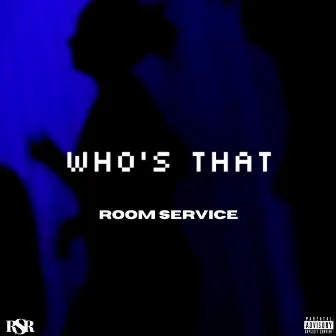 Who's That by ARMAGEDDON of Room Service