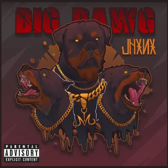 Big Dawg by JHXNX