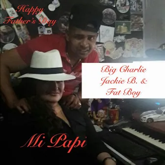 Mi Papi: Happy Father's Day by Big Charlie