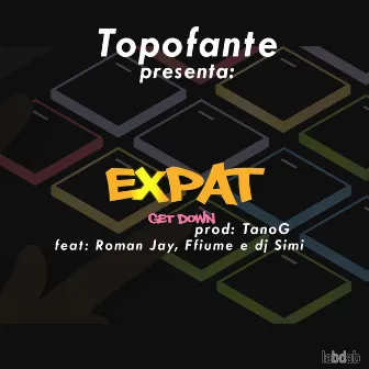 Expat (Get Down) by Topofante