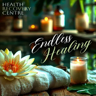 Endless Healing by Health Recovery Centre