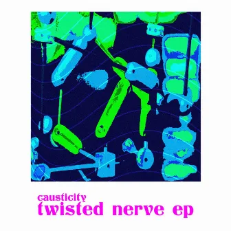 Twisted Nerve EP by Causticity