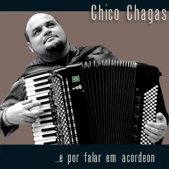 E por Falar em Acordeon by Chico Chagas