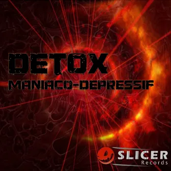 Maniaco Depressif by Detox