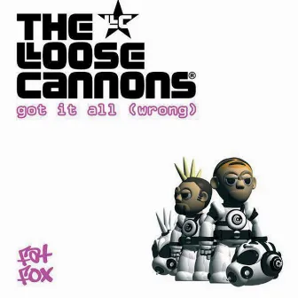 Got It All (Wrong) by The Loose Cannons