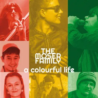 A Colourful Life by The Moser Family