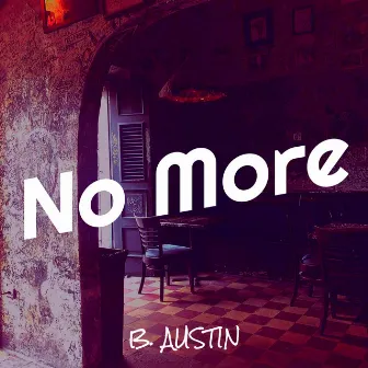 No More by B. Austin