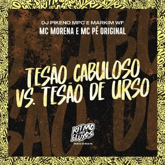 Tesão Cabuloso Vs Tesão de Urso by Dj Pikeno Mpc