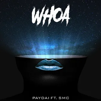 Whoa by Paydai