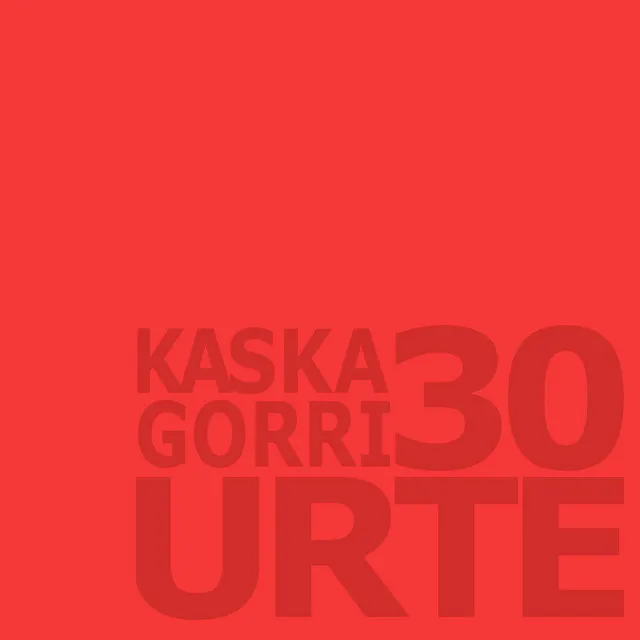 Kaskagorri 30 Urte