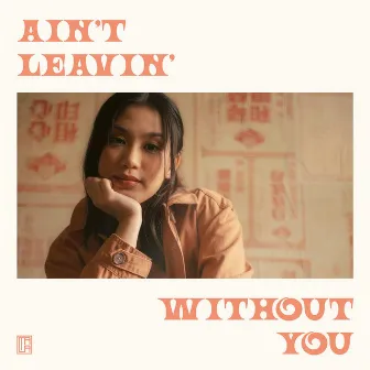 ain't leavin' without you by TALA