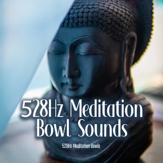 528Hz Meditation Bowl Sounds by 528Hz Meditation Bowls