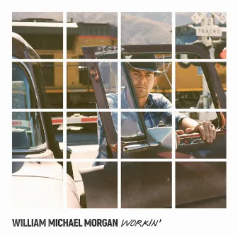 Workin' by William Michael Morgan