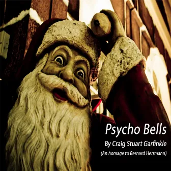 Psycho Bells by Craig Stuart Garfinkle