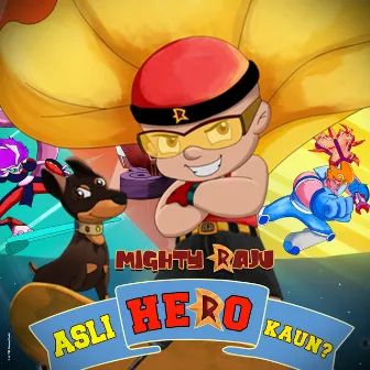 Mighty Raju - Asli Hero Kaun by Varnit Adonia