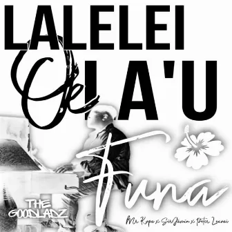 La Lelei Oe La'u Funa by Mr. Kupa