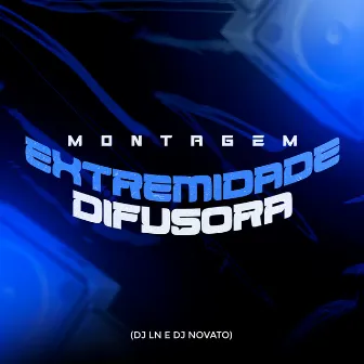 Montagem Extremidade Difusora by DJ LN