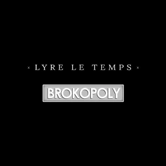 Brokopoly by Lyre Le Temps