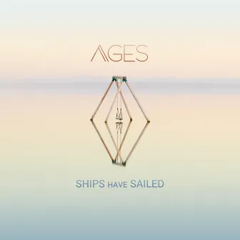 Ages by Ships Have Sailed