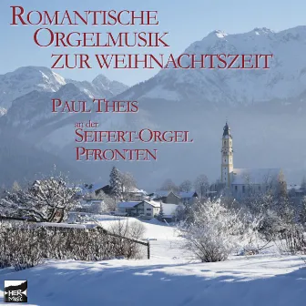 Romantische Orgelmusik zur Weihnacht mit Paul Theis by Paul Theis