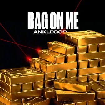 Bag On Me by Anklegod