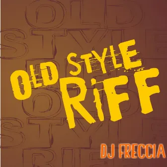 Old Style Riff by DJ Freccia