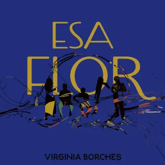 Esa flor by Virginia Borches