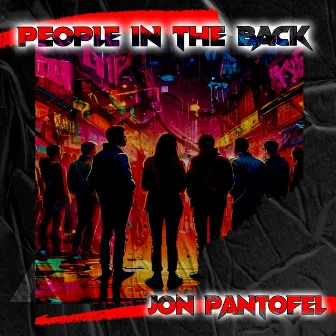 People in the Back by Jon Pantofel