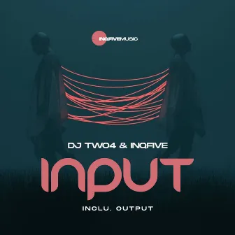 Input (Inclu. Output) by DJ Two4