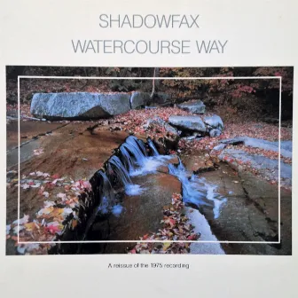 Watercourse Way by Shadowfax