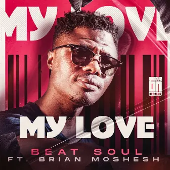 My Love by Beat Soul