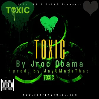 Toxic by Jroc Obama