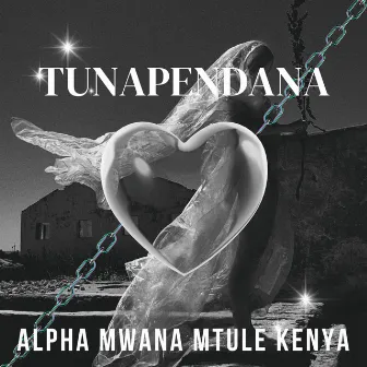 Tunapendana by Alpha Mwana Mtule Kenya