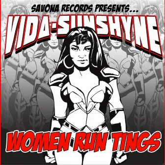 Women Run Tings by Vida-Sunshyne