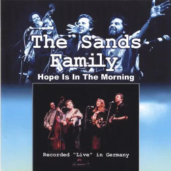 Hope is in the Morning by The Sands Family