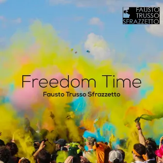 Freedom Time by Fausto Trusso Sfrazzetto